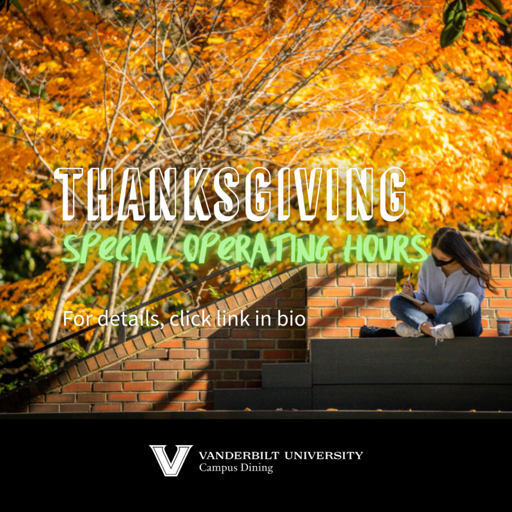 Thanksgiving Break 2022 Hours of Operation Vanderbilt Campus Dining